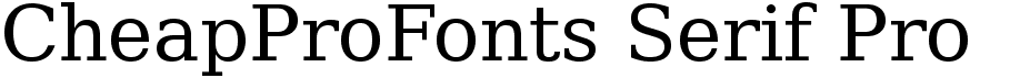 CheapProFonts Serif Pro